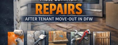 Most common repairs after tenant move-out in DFW rental property including painting, drywall, flooring, plumbing, and appliances